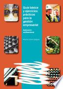 libro Guía Básica Y Ejercicios Prácticos Para La Gestión Empresarial.